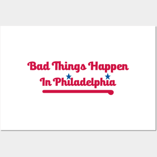 Bad Things Happen in Philadelphia Posters and Art